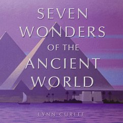 The Seven Wonders of the Ancient World - Curlee, Lynn