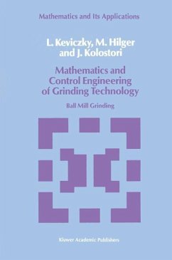 Mathematics and Control Engineering of Grinding Technology - Keviczky, L.;Hilger, M.;Kolostori, J.