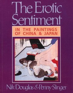 The Erotic Sentiment in the Paintings of China and Japan - Douglas, Nik; Slinger, Penny