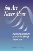 You Are Never Alone: You Are Never Alone: