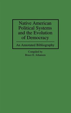Native American Political Systems and the Evolution of Democracy - Johansen, Bruce Elliott