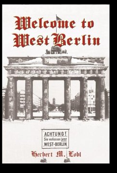 Welcome to West Berlin - Lobl, Herbert M.