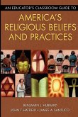 An Educator's Classroom Guide to America's Religious Beliefs and Practices