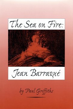 The Sea on Fire: Jean Barraqué - Griffiths, Paul