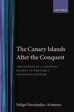 The Canary Islands After the Conquest - Fernández-Armesto, Felipe