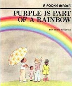 Purple Is Part of a Rainbow (a Rookie Reader) - Kowalczyk, Carolyn