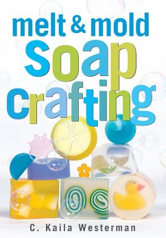 Melt & Mold Soap Crafting - Westerman, C Kaila