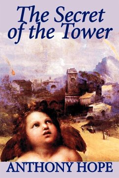 The Secret of the Tower by Anthony Hope, Fiction, Classics, Action & Adventure - Hope, Anthony