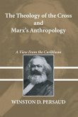 The Theology of the Cross and Marx's Anthropology: A View from the Caribbean