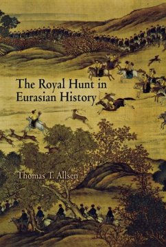 The Royal Hunt in Eurasian History - Allsen, Thomas T