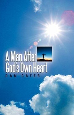 A Man After God's Own Heart - Cater, Dan