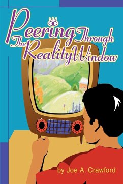 Peering Through The Reality Window - Crawford, Joe A.