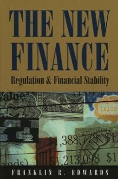 The New Finance: Regulation and Financial Stability - Edwards, Franklin R.