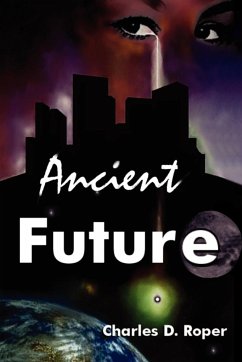 Ancient Future - Roper, Charles D.