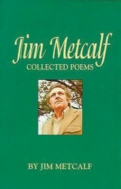 Jim Metcalf: Collected Poems - Metcalf, Jim