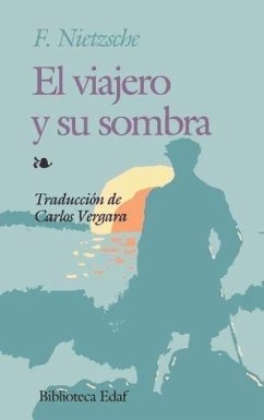 El viajero y su sombra : segunda parte de Humano, demasiado humano - Nietzsche, Friedrich