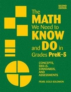 The Math We Need to Know and Do in Grades Prek 5: Concepts, Skills, Standards, and Assessments - Solomon, Pearl G. Solomon, Pearl Gold