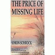 The Price of Missing Life - Schrock, Simon