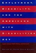 Employment, Disability, and the Americans with Disabilities ACT: Issues in Law, Public Policy, and Research - Blanck, Peter David