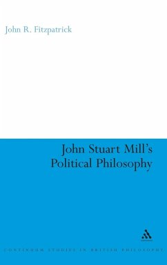 John Stuart Mill's Political Philosophy - Fitzpatrick, John R.