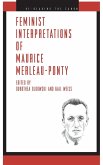 Feminist Interpretations of Maurice Merleau-Ponty Feminist Interpretations of Maurice Merleau-Ponty