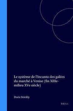 Le Système de l'Incanto Des Galées Du Marché À Venise (Fin Xiiie-Milieu Xve Siècle) - Stöckly
