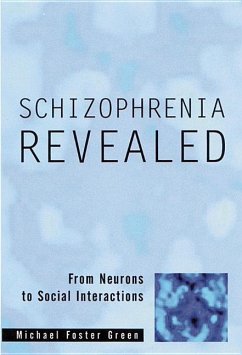 Schizophrenia Revealed: From Neurons to Social Interactions - Green, Michael Foster