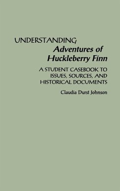 Understanding Adventures of Huckleberry Finn - Johnson, Claudia Durst