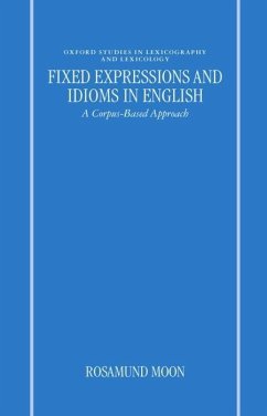 Fixed Expressions and Idioms in English'a Corpus-Based Approach' - Moon, Rosamund