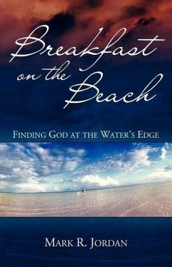 Breakfast on the Beach: Finding God at the Water's Edge - Jordan, Mark R.