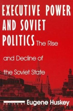 Executive Power and Soviet Politics - Huskey, Eugene