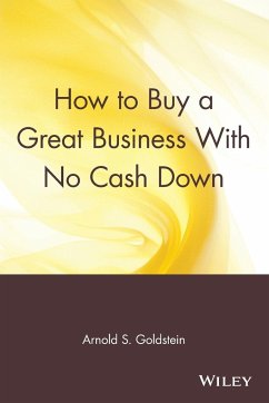How to Buy a Great Business with No Cash Down - Goldstein, Arnold S