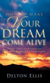 How to Make Your Dream Come Alive