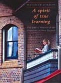 A Spirit of True Learning: The Jubilee History of the University of New England
