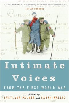 Intimate Voices from the First World War - Palmer, Svetlana; Wallis, Sarah
