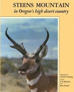 Steens Mountain: In Oregon's High Desert Country - Jackman, E. R.; Scharff, John
