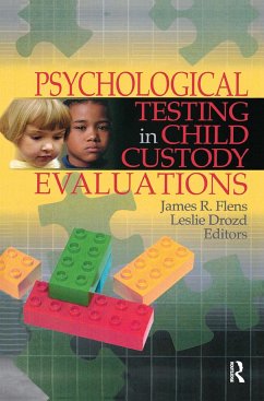 Psychological Testing in Child Custody Evaluations - Drozd, Leslie; Flens, James R