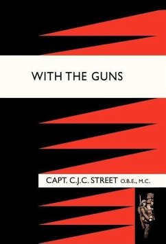 With the Guns - F. O. O. (Pseudonym of Capt. C. J. C. Street; F. O. O. (Peud of Capt C. J. C. Street); F. O. O.