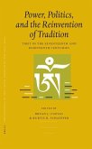 Proceedings of the Tenth Seminar of the Iats, 2003. Volume 3: Power, Politics, and the Reinvention of Tradition: Tibet in the Seventeenth and Eighteen