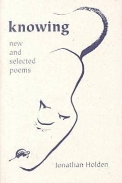 Knowing: New and Selected Poems - Holden, Jonathan