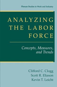 Analyzing the Labor Force - Clogg, Clifford C.;Eliason, Scott R.;Leicht, Kevin T.