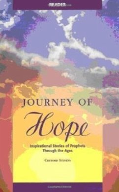 Journey of Hope Reader: Inspirational Stories of Prophets Through the Ages - Stevens, Clifford