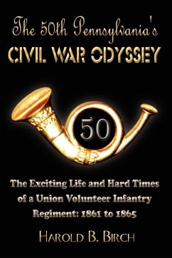 The 50th Pennsylvania's Civil War Odyssey - Birch, Harold B.