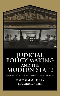 Judicial Policy Making and the Modern State - Feeley, Malcolm; Rubin, Edward L.; Malcolm M., Feeley