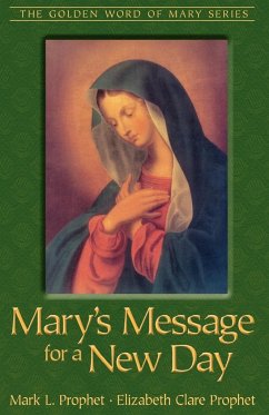 Mary's Message for a New Day - Prophet, Mark L.; Prophet, Elizabeth Clare