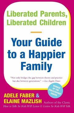 Liberated Parents, Liberated Children - Faber, Adele;Mazlish, Elaine