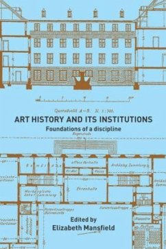 Art History and Its Institutions - Mansfield, Elizabeth (ed.)