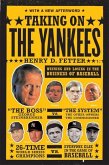 Taking on the Yankees: Winning and Losing in the Business of Baseball