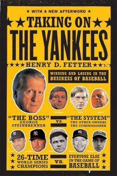 Taking on the Yankees: Winning and Losing in the Business of Baseball - Fetter, Henry D.