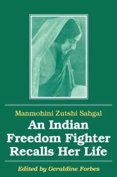 An Indian Freedom Fighter Recalls Her Life - Sahgal, Manmohini Zutshi; Forbes, Geraldine Hancock; Nehru, B K